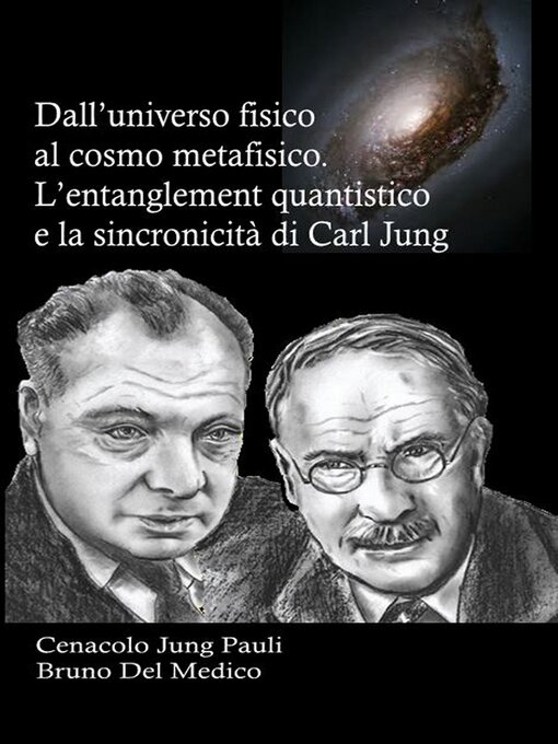 Title details for Dall'universo fisico al cosmo metafisico. L'entanglement quantistico e la sincronicità di Carl Jung by Bruno Del Medico - Wait list